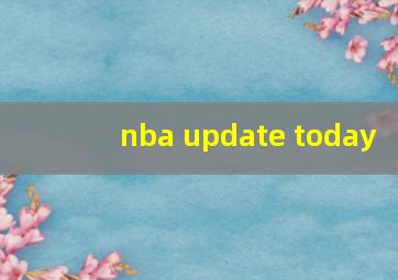 nba update today